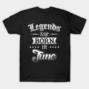 Legends are born in June T-Shirt